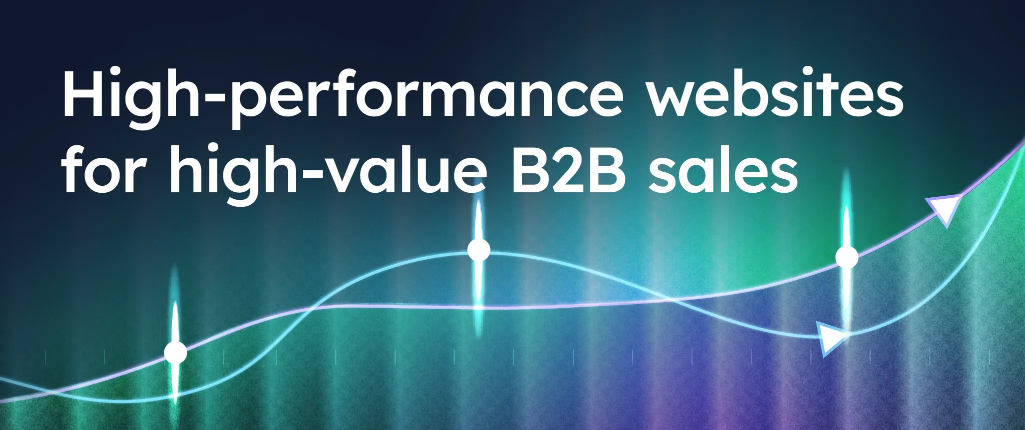 High-performance websites for high-value B2B sales Blog Banner